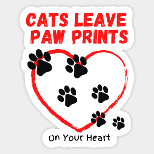 Cats Leave Paw Prints On Your Heart Sticker